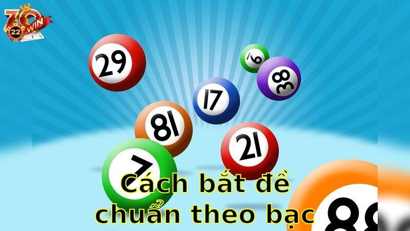 Cách bắt đề chuẩn theo bạc nhớ – Tăng Cơ Hội Trúng Đề Cao 2025
