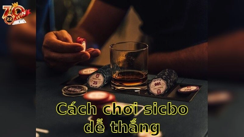 Cách Chơi Sicbo Dễ Thắng – Chiến Lợi Phẩm Chờ Đợi Bạn 2025