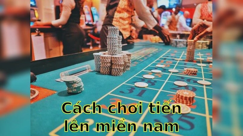 Cách Chơi Tiến Lên Miền Nam – Làm Chủ Bàn Chơi Nhanh Chóng 2025