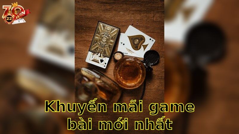 Khuyến Mãi Game Bài Mới Nhất – Ưu Đãi Siêu Hấp Dẫn Năm 2025