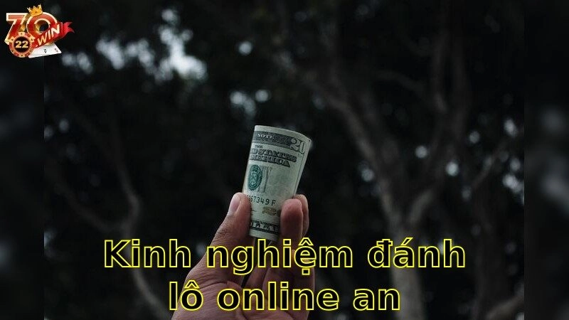 Kinh nghiệm đánh lô online an toàn – Đảm Bảo Chiến Thắng Đều 2025