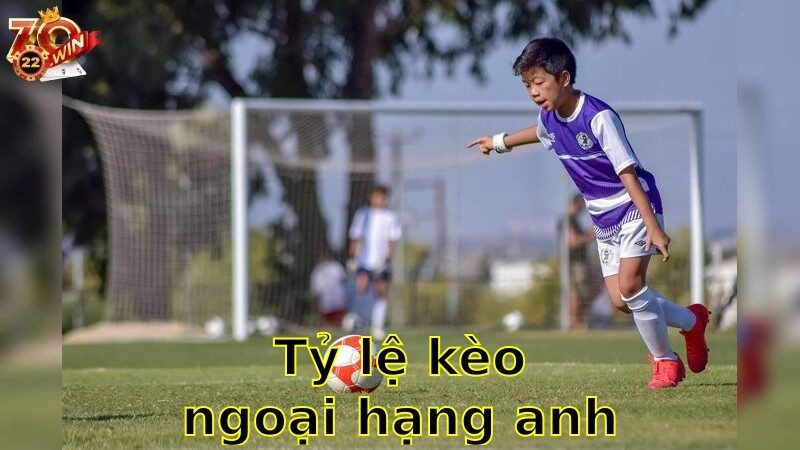 Tỷ lệ kèo Ngoại Hạng Anh – Dự Đoán Chính Xác 2025